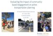 Evaluating the impact of community - based engagement on ... · Evaluating the impact of community - based engagement on active transportation planning 10th Biennial Childhood Obesity