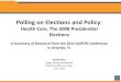 Polling on Elections and Policy - papor.org€¦ · Polling on Elections and Policy: Health Care, The 2008 Presidential Elections . A Summary of Research from the 2012 AAPOR Conference