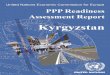 PPP readiness assessment - Kyrgyzstan FINAL · PPP assessment report (Box 1 above contains the rationale for UNECE PPP assessments). 1.3 Structure of the PPP assessment The focus