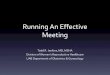 Running An Effective Meeting - MemberClicks am, Running Effe… · Running An Effective Meeting Todd R. Jenkins, MD, MSHA ... on time means showing up 5 minutes early ... and necessary