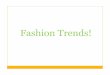 Fashion Trends!fashionclub.com/assets/pdfs/FashionTrends-MiaJessie.pdf · Fashion Trends! Runway Trends Black ankle boots Flouncy ... mini skirts Plaid and tartan print Over-the-knee