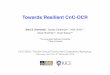 Towards Resilient CnC-OCR · 2016-10-03 · CnC-2016: The 8th Annual Concurrent Collections Workshop Rochester, New York, 27 September 2016 Sara S. Hamouda*, Sanjay Chatterjee**,