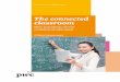 The connected classroom - PwC · whole, the current experience with digital education is focused on submitting assignments online, testing, and self assessments, with younger respondents