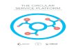 THE CIRCULAR SERVICE PLATFORM - Europa · 6 the circular service platform 7 table of contents key take aways executive summary 1 - the community of practice 2 - circular service (cise)