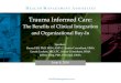 Trauma Informed Care - healthmanagement.com€¦ · 08-06-2016  · • Understand the ROI for embracing trauma informed approaches in patient attrition, ... • Improvement in bottom