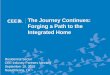 The Journey Continues: Forging a Path to the Integrated Home · Defining Characteristics Energy Efficiency Load . Management Behavior . Change . Integrated Home Platform Portfolio