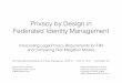 Privacy by Design in Federated Identity Management · 2015-05-29 · FIM Usage Why Scalability: registration cost Interoperability: attribute semantics, trust policies Compliance: