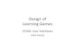 Design of Learning Games - Peoplejfc/cs160/F08/lecs/lec19.pdf · MILLEE = Mobile and Immersive Learning for Literacy ... Evaluated learning outcomes w/ 47 rural school children (grades