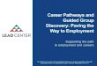 Supporting the path to employment and careers...Supporting the path to employment and careers The LEAD Center is led by National Disability Institute and is funded by the Office of