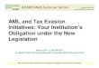 AML and Tax Evasion Initiatives: Your Institution’s Obligation …files.acams.org/webcasts/20110622/AML TAX EVASION Webinar... · 2011-06-20 · 13 AML and Tax Evasion Initiatives: