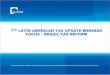 7 LATIN AMERICAN TAX UPDATE WEBINAR FOCUS – BRAZIL …7th Annual Latin American Tax Update Webinar 23 Law 12,973 of May 13, 2014: landmark legislation Brazil has enacted corporate