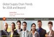 Global Supply Chain Trends for 2018 and Beyond Global Supply Chain Trends for 2018 and Beyond Suzanne
