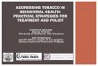 ADDRESSING TOBACCO IN BEHAVIORAL HEALTH: PRACTICAL ... · –Heart disease mortality –Acute and chronic coronary heart disease morbidity –Altered vascular properties USDHHS. (2006)