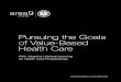 Pursuing the Goals of Value-Based Health Care · Value-Based Health Care: Pursuing Superior Outcomes Before further discussing how the latest advances in adaptive learning can improve