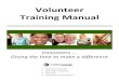 Volunteer Training Manual - ChristianaCareVolunteer . Training Manual . Volunteers ... Giving the time to make a difference ... professional. Long hair should be pulled back. Limit