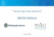 MACRA Webinar - EHR Integration Services€¦ · MACRA is the most significant change to the physician fee schedule in 26 years. –American Hospital Association In 2018, CMS estimates