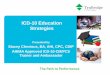 ICD-10 Education Strategies166.78.170.144/sites/default/files/ICD-10 Education Strategies.pdf · areas where documentation specificity will be required as part of the ICD-10 transition