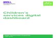 Children’s services digital dashboard · 8 Children’s services digital dashboard The professionals can then drill down further to access information on individual children and