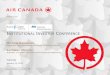 INSTITUTIONAL INVESTOR CONFERENCE - Air Canada...Introducing airport services aimed at higher-yielding customers – dedicated check-in areas, chauffeur services, etc. Implementing