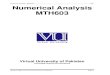 Numerical Analysis –MTH603 VU Numerical Analysis MTH603...Numerical Analysis –MTH603 VU ... Lecture 44 Algorithms for method of Solution of Non-linear Equations 292 Lecture 45