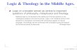 Logic & Theology in the Middle Ages. - uni-hamburg.de · Logic & Theology in the Middle Ages. Logic (in a broader sense) as central to important questions of philosophy, metaphysics