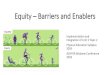 Equity – Barriers and Enablers - ACHPER QLD Barriers...Basketball 532 000 Billiards / snooker / pool 373 000 Touch Football 272 000 Netball 286 000 Swimming 268 000 Cricket 229 000