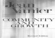 COMMUNITY AND GROWTH - WordPress.com · COMMUNITY AND GROWTH Contemporary society is the product of the disintegration of more or less natural or familial groupings. People are afraid,