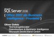 Office 2007 als Business Intelligence - Frontenddownload.microsoft.com/download/3/3/9/33961897-bb53... · { Office 2007 als Business Intelligence - Frontend } Oliver Goletz Technologieberater