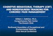 COGNITVE-BEHAVIORAL THERAPY (CBT) AND …Cognitive Behavioral Therapy is an effective treatment for the emotional/stress component of chronic pain Mindfulness Training can significantly