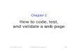 How to code, test, and validate a web pagedocpiper.com/BHCC_CMT111/Murach/MurachChapter02.pdf · HTML, XHTML, and CSS, C2 © 2010, Mike Murach & Associates, Inc. Slide 7 Two elements