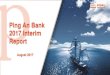 Ping An Bank 2017 Interim Reportresources.pingan.com › app_upload › file › bank › 741322a009ec4abf… · higher asset quality, ... liability and strategy (investment bank,