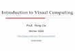 Introduction to Visual Computingweb.cecs.pdx.edu › ~fliu › courses › cs410 › notes › Lecture1.pdf · 2020-01-08 · A broad overview of visual computing Cover basic, common