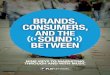 BRANDS, CONSUMERS, AND THE SOUND BETWEEN€¦ · It’s all about space. Activating the space that exists between brands and consumers. The Physical Space—stores, venues, pop-ups,