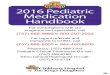 2016 Pediatric Medication Handbook · handbook or from any consequences arising from them. Because of the brevity of this handbook, readers are encouraged to consult other references