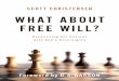 “Scott Christensen has done a splendid job of …...“Scott Christensen has done a splendid job of explaining what’s at stake in the debate over free will and presenting a compelling
