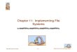 Chapter 11: Implementing File Systemshscc.cs.nthu.edu.tw/~os/lecture_note/CH11.pdfVFS allows the same system call interface Operating System Concepts 11.8 Silberschatz, Galvin and