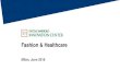 Fashion & Healthcare · 2nd Report 2018: Fashion & Healthcare: the cross - link between fashion market and the healthcare industry –End June 2018 3rd Report 2018: Digital Retail