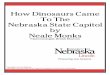 How Dinosaurs Came To The Nebraska State Capitol by Neale ... · A Visual History of Nebraska The mosaic floors of the Foyer and Rotunda retell the history of Nebraska from several