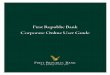 Corporate Online User Guide - First Republic Bank · 2019-12-17 · First Republic Bank - Corporate Online User Guide 2 Welcome to First Republic Corporate Online, the online solution