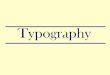 Typography · 3. Stanley Morison [English] 1889-1967 • Typographer, type designer • 1923–67: typography consultant to Monotype Corporation*. • 1929–60: typography consultant