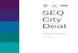 SEQ City Deal - Queensland Treasury › files › CoMSEQ_City... · An SEQ City Deal seeks to articulate how these core principles could be adapted and applied under a new model for