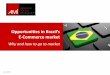 Opportunities in Brazil’s...Opportunities in Brazil’s E-Commerce market Why and how to go to market June 2016 2 Legal notice Wherever possible, AMI has verified the accuracy of