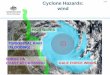 Cyclone Hazards: 1/12 - Severe Weather Information Centre › TCFW › 12WMO_Workshop... · Cyclone Hazards: 1/12 wind GALE FORCE WINDS TORRENTIAL RAIN (FLOODING) SURGE ON COAST AT
