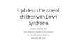 Updates in the care of children with Down Syndrome07D0901F-86B6-4CD0-B7A2...Updates in the care of children with Down Syndrome Scott D. McLean, MD The Children’s Hospital of San