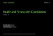 Health and Fitness with Core Motion - Apple Developer€¦ · Health and Fitness with Core Motion Bharath Rao Engineer Paul Thompson Engineer. Agenda. Agenda Historical Accelerometer