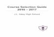 Course Selection Guide 2016 – 2017 · 2016-2017 COURSE SELECTION BOOKLET TABLE OF CONTENTS Page # 1. Introduction/General Information 2 – 17 2. Arts Education 18 3. Business Education