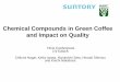 Chemical Compounds in Green Coffee and Impact on Quality › Resources › ... · 1. No universal standard to asses the quality of coffee green beans in the coffee market 2. Grading