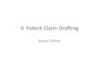 V. Patent Claim Drafting - WIPO€¦ · a pencil; an eraser attached to one end of the pencil. 2. The apparatus of claim 1, further comprising a light attached to the centre of the