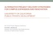 ALTERNATIVE PROJECT DELIVERY STRATEGIES FOR CAMPUS ... P… · Case Study: UCSF Neurosciences Center P3 •UCSF failed to deliver several projects using traditional capital project