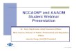 NCCAOM and AAAOM Student Webinar Presentation€¦ · Navigate through the NCCAOM certification process Prepare for NCCAOM certification exams using NCCAOM resources List benefits